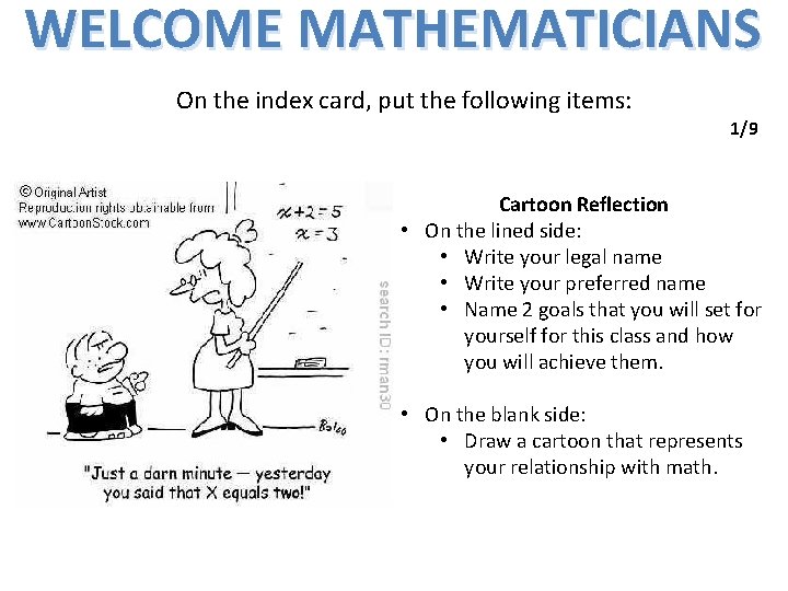 WELCOME MATHEMATICIANS On the index card, put the following items: 1/9 Cartoon Reflection •