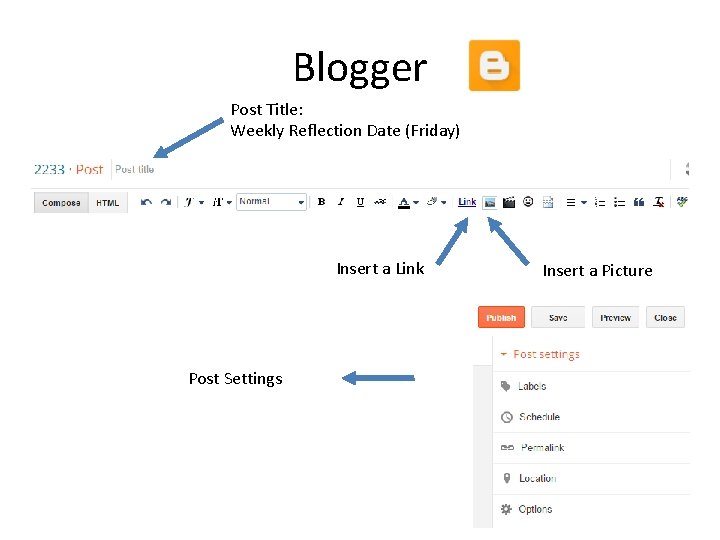 Blogger Post Title: Weekly Reflection Date (Friday) Insert a Link Post Settings Insert a