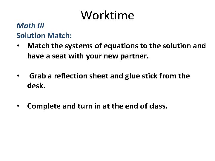 Worktime Math III Solution Match: • Match the systems of equations to the solution