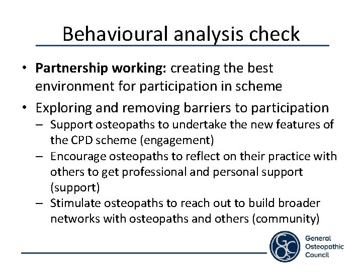 Behavioural analysis check • Partnership working: creating the best environment for participation in scheme