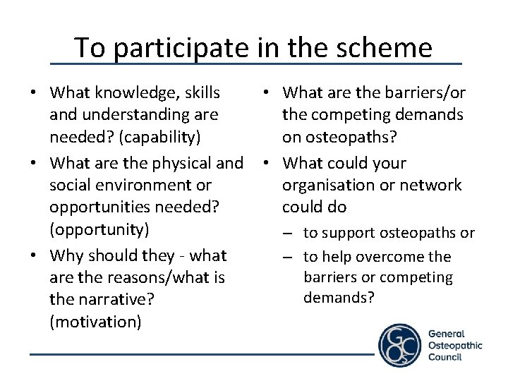 To participate in the scheme • What knowledge, skills and understanding are needed? (capability)