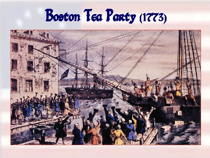 Boston Tea Party (1773) 