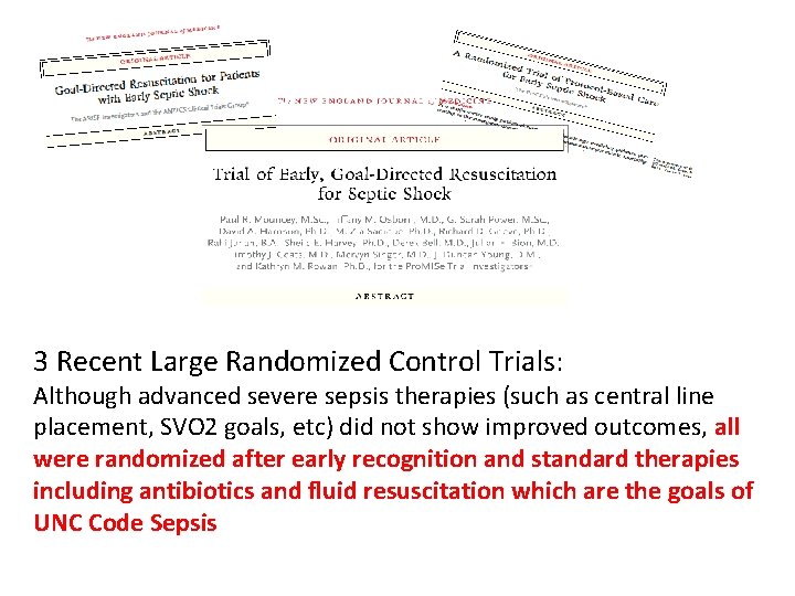 3 Recent Large Randomized Control Trials: Although advanced severe sepsis therapies (such as central