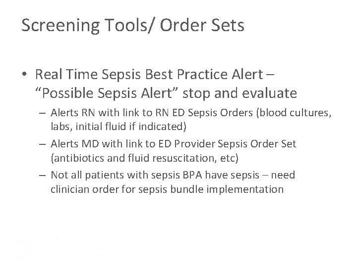 Screening Tools/ Order Sets • Real Time Sepsis Best Practice Alert – “Possible Sepsis