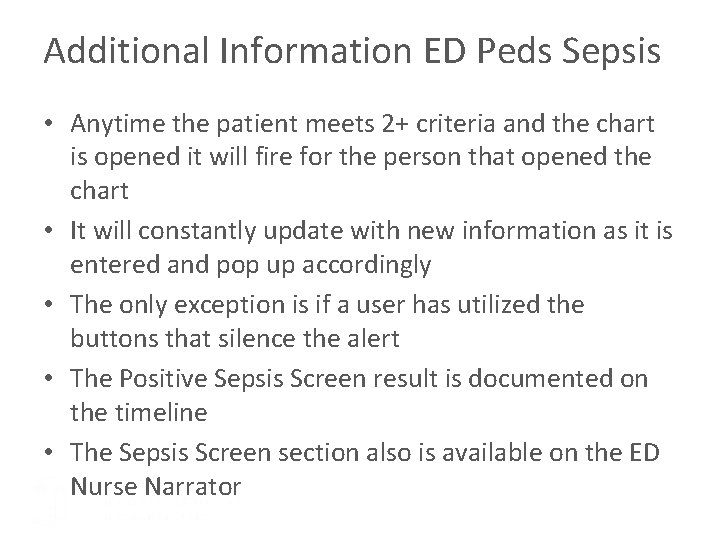 Additional Information ED Peds Sepsis • Anytime the patient meets 2+ criteria and the
