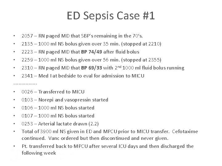 ED Sepsis Case #1 • 2057 – RN paged MD that SBP’s remaining in