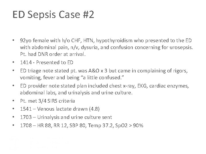 ED Sepsis Case #2 • 92 yo female with h/o CHF, HTN, hypothyroidism who