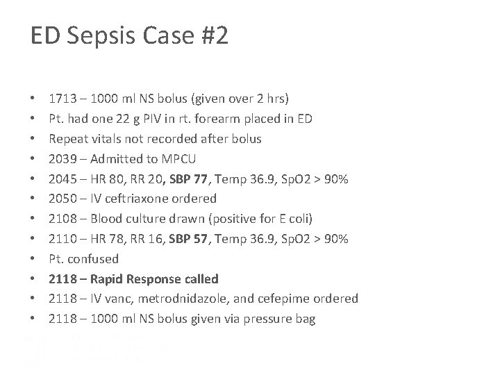 ED Sepsis Case #2 • • • 1713 – 1000 ml NS bolus (given