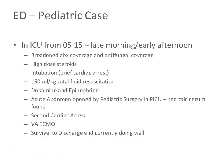 ED – Pediatric Case • In ICU from 05: 15 – late morning/early afternoon
