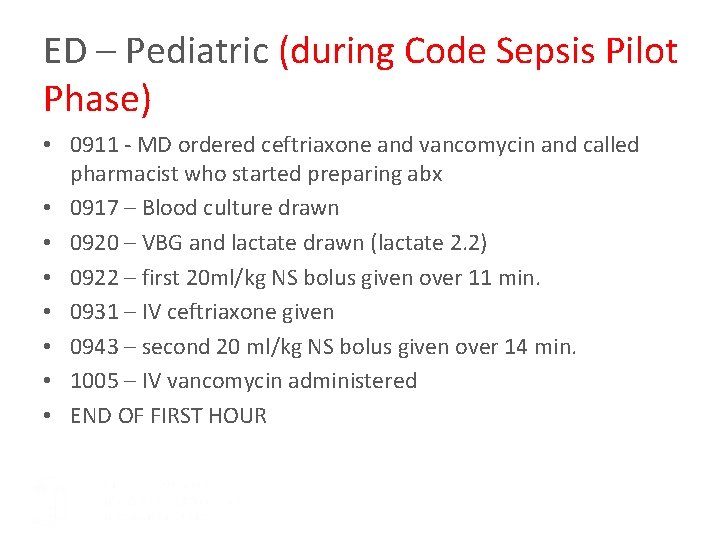 ED – Pediatric (during Code Sepsis Pilot Phase) • 0911 - MD ordered ceftriaxone