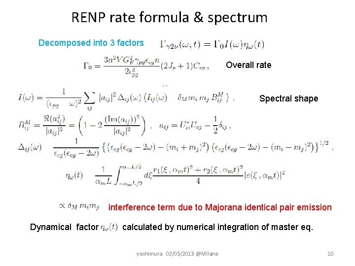 RENP rate formula & spectrum Decomposed into 3 factors Overall rate Spectral shape interference
