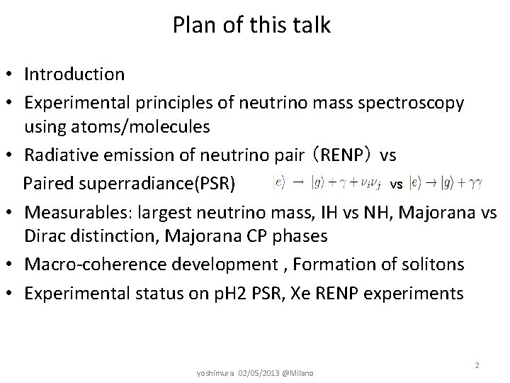 Plan of this talk • Introduction　　 • Experimental principles of neutrino mass spectroscopy using