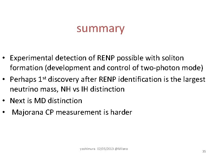 summary • Experimental detection of RENP possible with soliton formation (development and control of