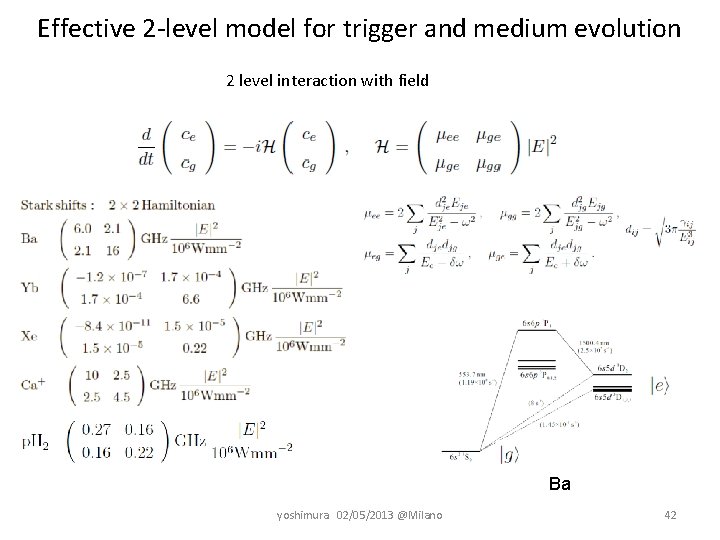 Effective 2 -level model for trigger and medium evolution 2 level interaction with field