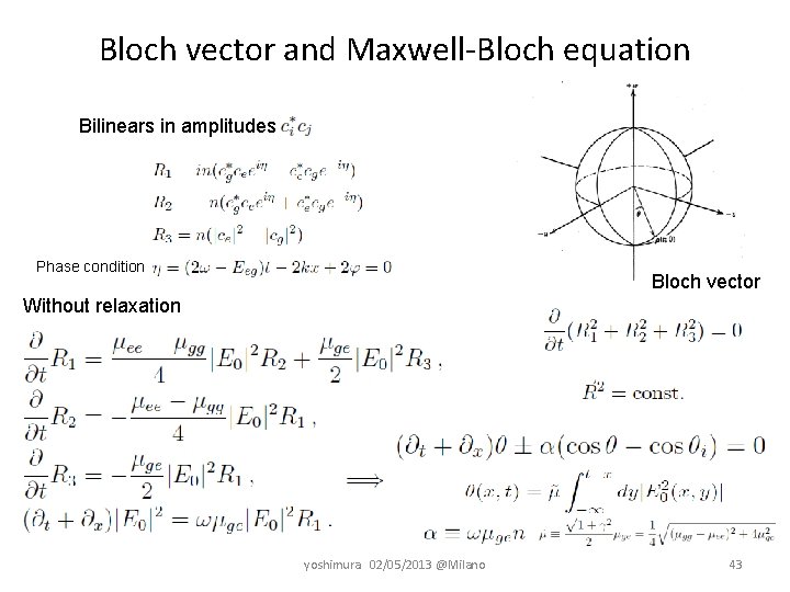 Bloch vector and Maxwell-Bloch equation Bilinears in amplitudes Phase condition Bloch vector Without relaxation