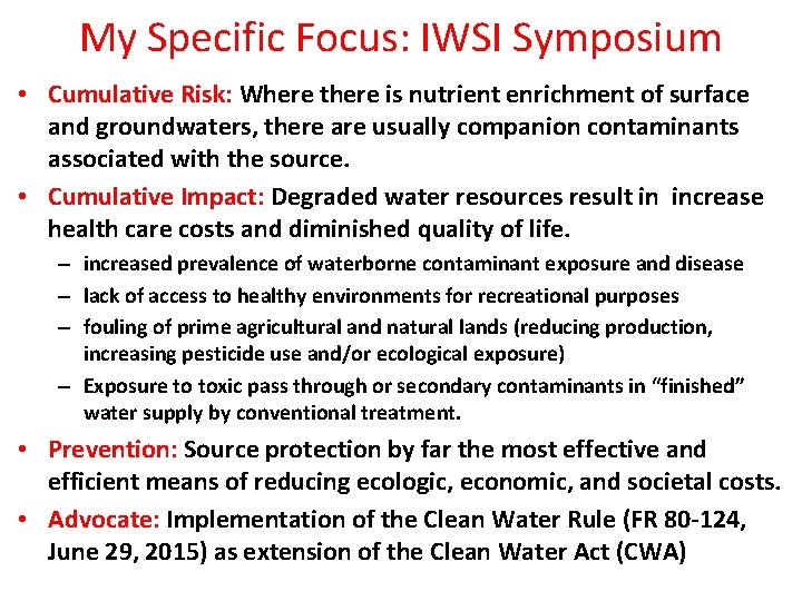 My Specific Focus: IWSI Symposium • Cumulative Risk: Where there is nutrient enrichment of