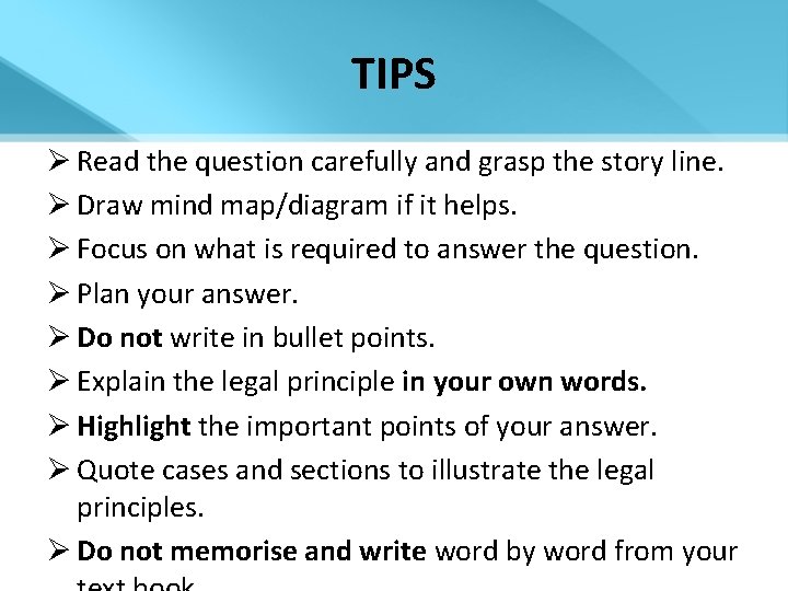 TIPS Ø Read the question carefully and grasp the story line. Ø Draw mind