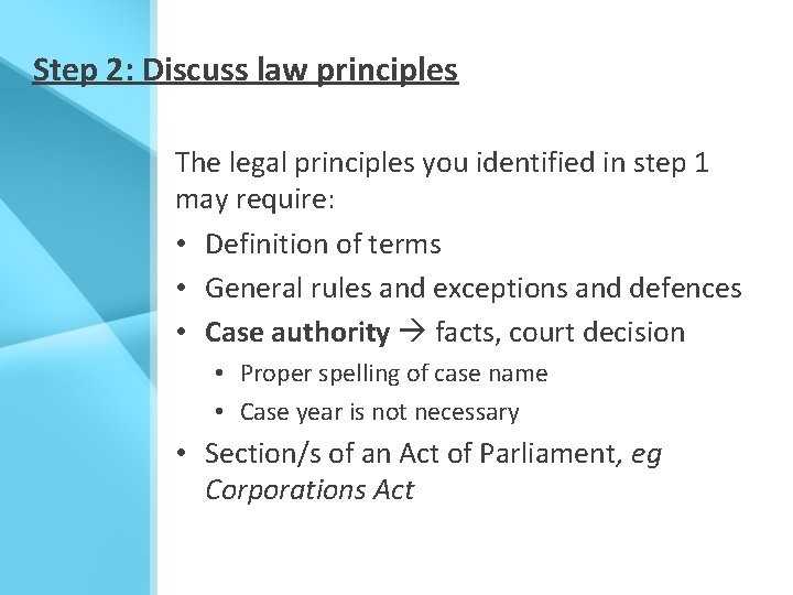 Step 2: Discuss law principles The legal principles you identified in step 1 may