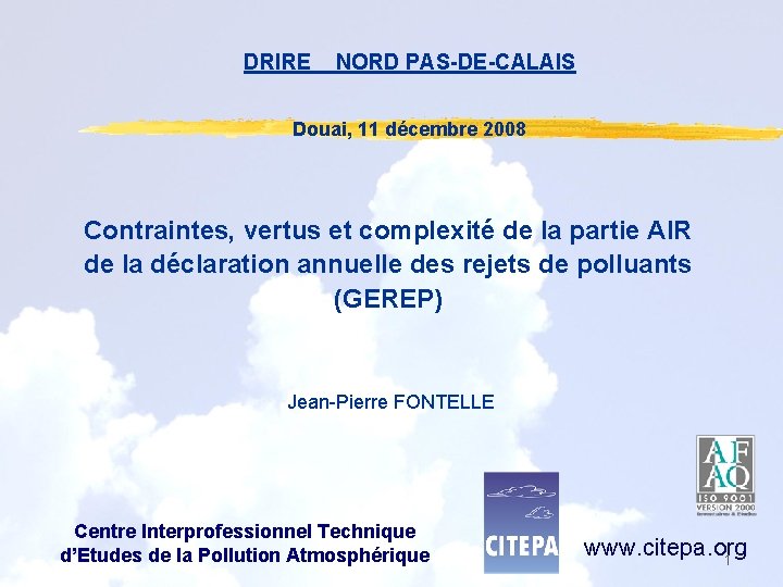 DRIRE NORD PAS-DE-CALAIS Douai, 11 décembre 2008 Contraintes, vertus et complexité de la partie