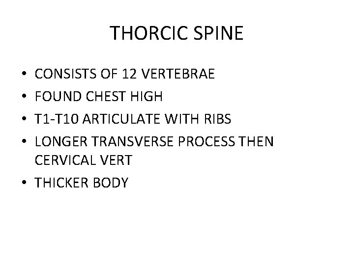 THORCIC SPINE CONSISTS OF 12 VERTEBRAE FOUND CHEST HIGH T 1 -T 10 ARTICULATE