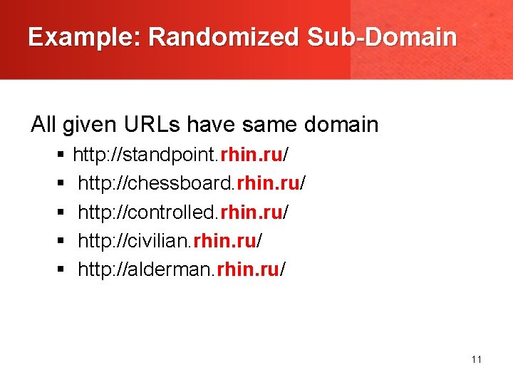 Example: Randomized Sub-Domain All given URLs have same domain § § § http: //standpoint.