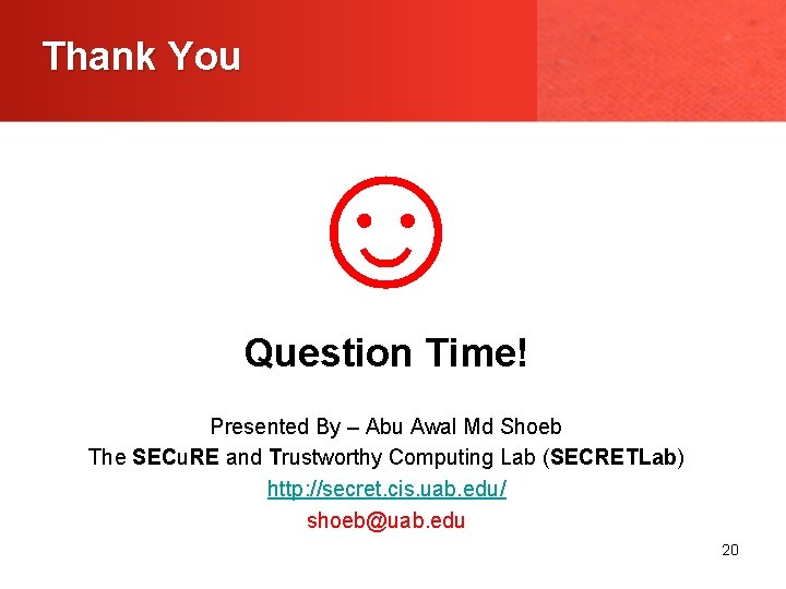 Thank You ☺ Question Time! Presented By – Abu Awal Md Shoeb The SECu.