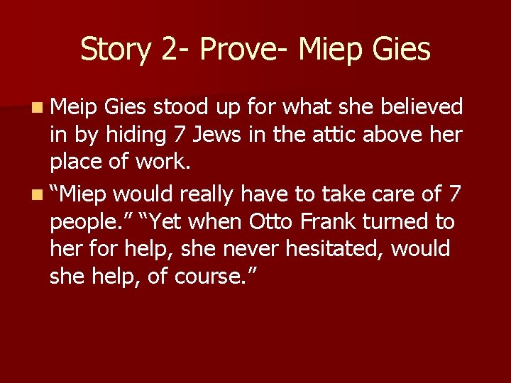 Story 2 - Prove- Miep Gies n Meip Gies stood up for what she