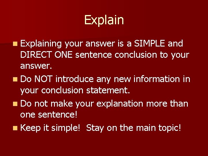 Explain n Explaining your answer is a SIMPLE and DIRECT ONE sentence conclusion to