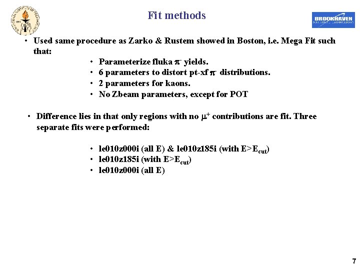 Fit methods • Used same procedure as Zarko & Rustem showed in Boston, i.