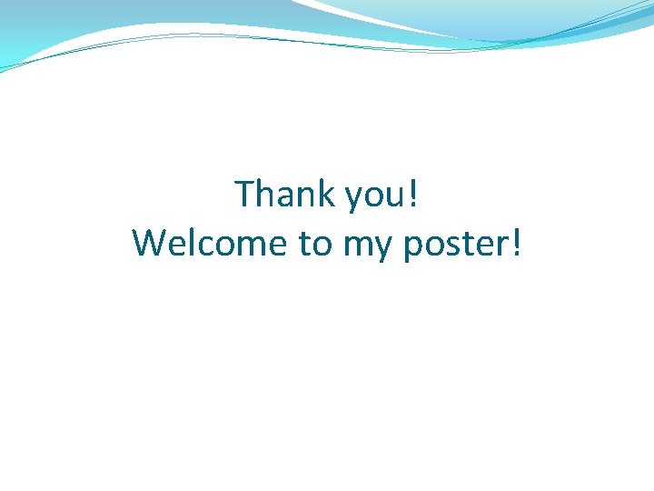 Thank you! Welcome to my poster! 