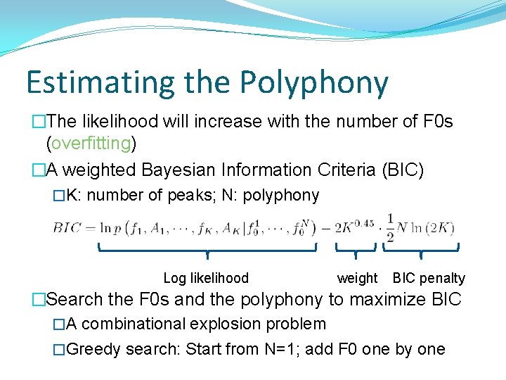 Estimating the Polyphony �The likelihood will increase with the number of F 0 s