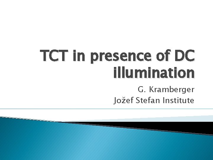 TCT in presence of DC illumination G. Kramberger Jožef Stefan Institute 