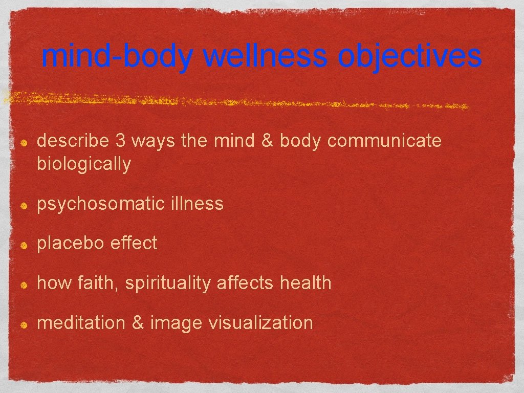 mind-body wellness objectives describe 3 ways the mind & body communicate biologically psychosomatic illness