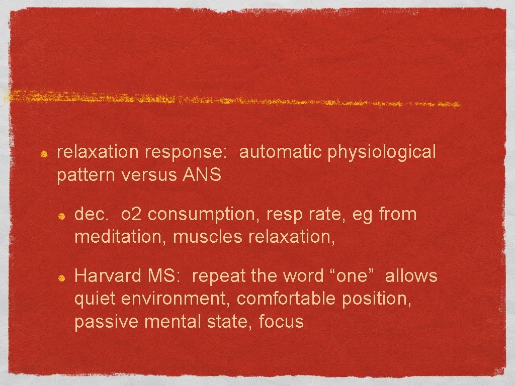 relaxation response: automatic physiological pattern versus ANS dec. o 2 consumption, resp rate, eg