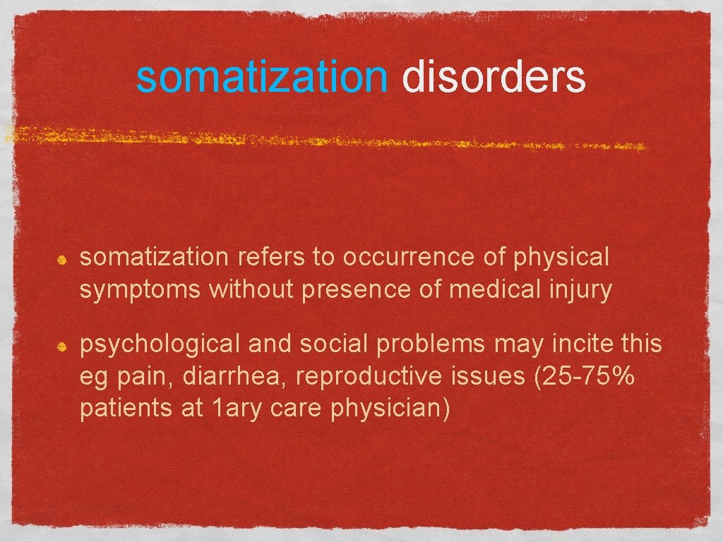 somatization disorders somatization refers to occurrence of physical symptoms without presence of medical injury