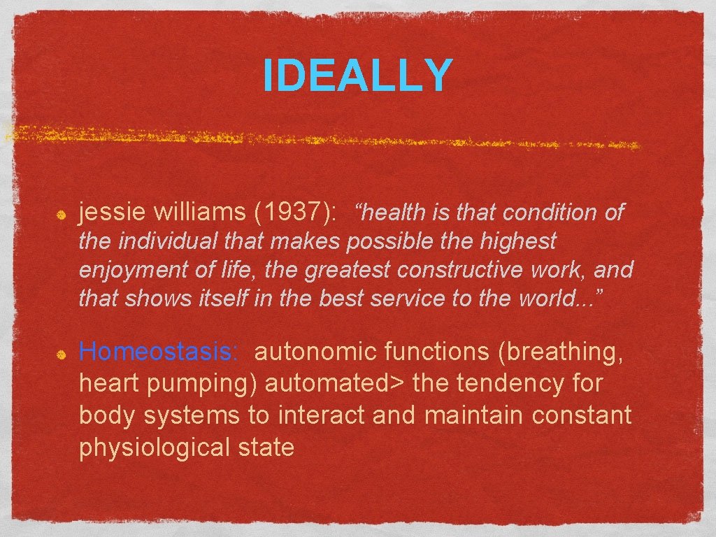 IDEALLY jessie williams (1937): “health is that condition of the individual that makes possible