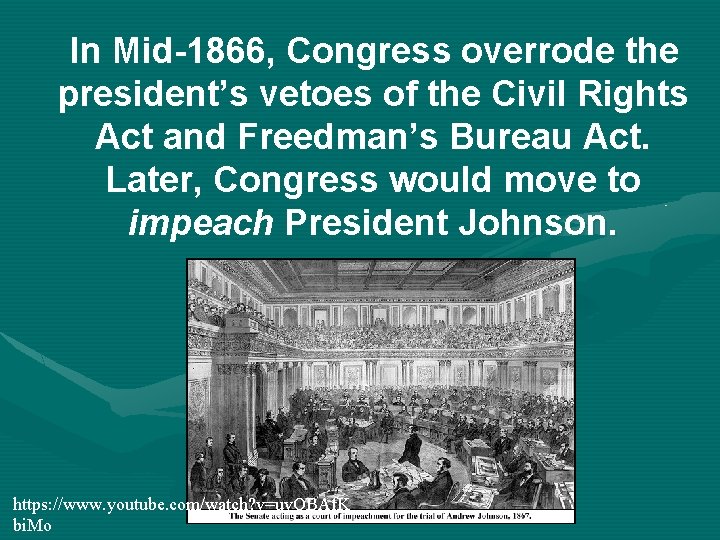 In Mid-1866, Congress overrode the president’s vetoes of the Civil Rights Act and Freedman’s