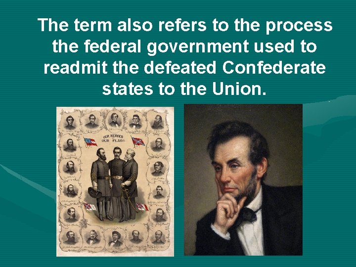 The term also refers to the process the federal government used to readmit the