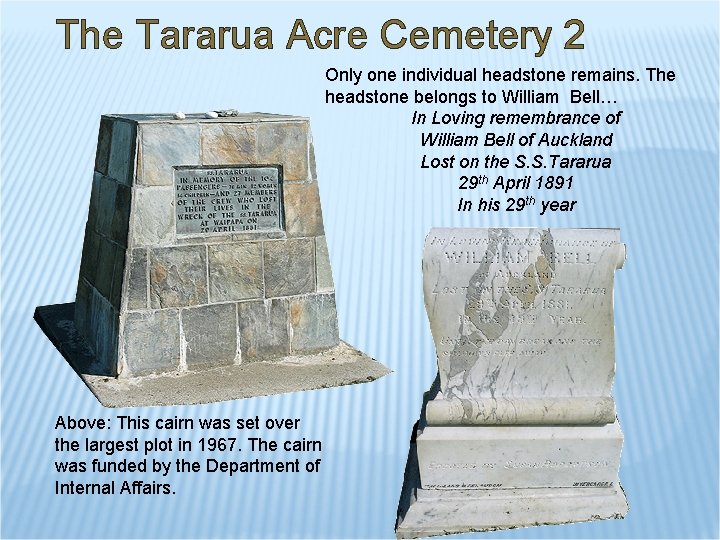 The Tararua Acre Cemetery 2 Only one individual headstone remains. The headstone belongs to