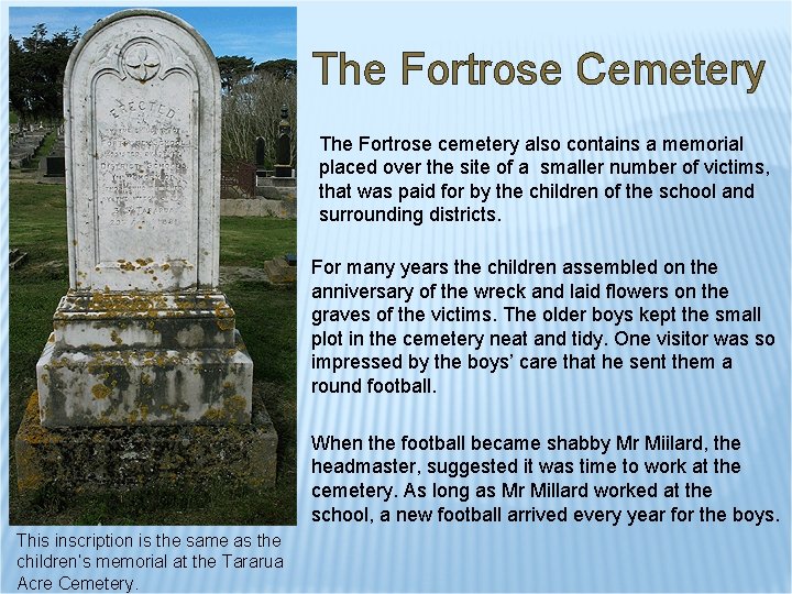 The Fortrose Cemetery The Fortrose cemetery also contains a memorial placed over the site