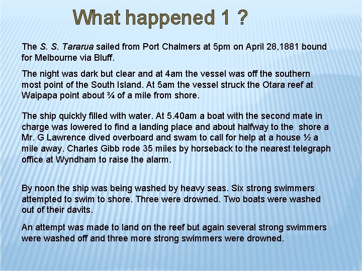 What happened 1 ? The S. S. Tararua sailed from Port Chalmers at 5