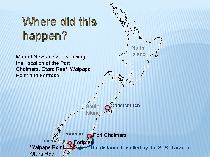 Where did this happen? Map of New Zealand showing the location of the Port