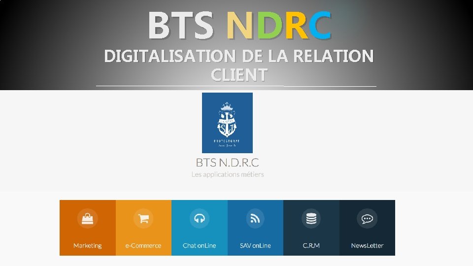BTS NDRC DIGITALISATION DE LA RELATION CLIENT PLATEFORME NUMÉRIQUE NDRC 