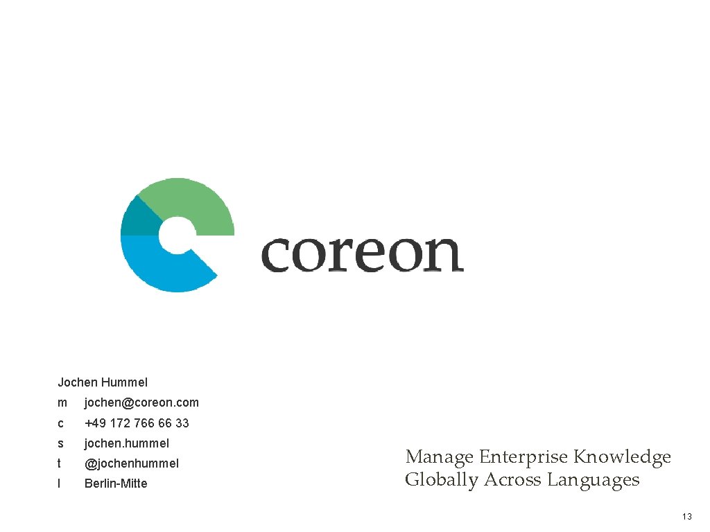 Jochen Hummel m jochen@coreon. com c +49 172 766 66 33 s jochen. hummel Jochen Hummel m jochen@coreon. com c +49 172 766 66 33 s jochen. hummel