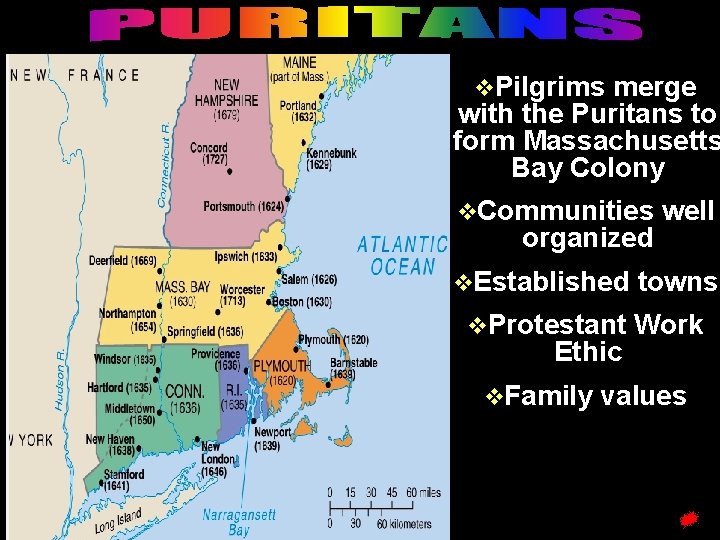 v. Pilgrims merge with the Puritans to form Massachusetts Bay Colony v. Communities organized