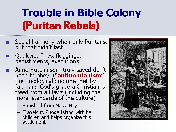 Trouble in Bible Colony (Puritan Rebels) n n n Social harmony when only Puritans, Trouble in Bible Colony (Puritan Rebels) n n n Social harmony when only Puritans,