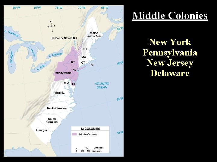 Middle Colonies New York Pennsylvania New Jersey Delaware Middle Colonies New York Pennsylvania New Jersey Delaware
