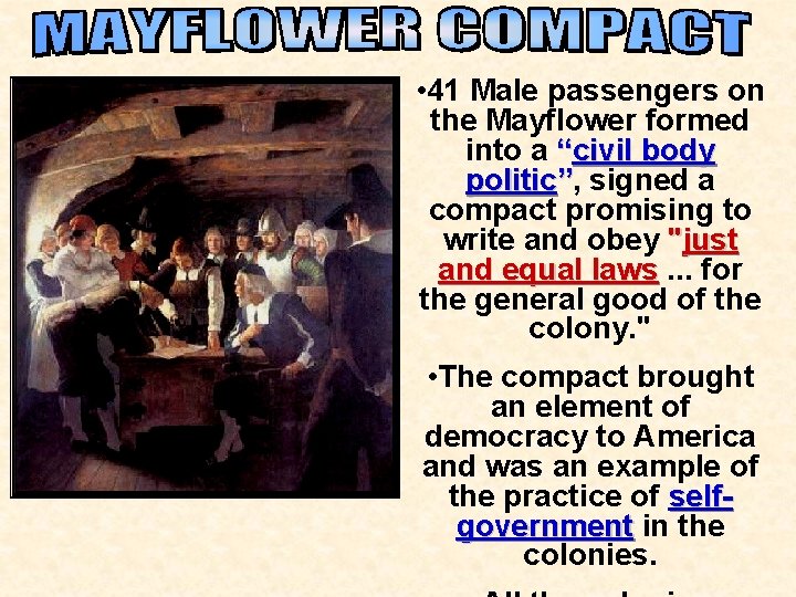  • 41 Male passengers on the Mayflower formed into a “civil body politic”,