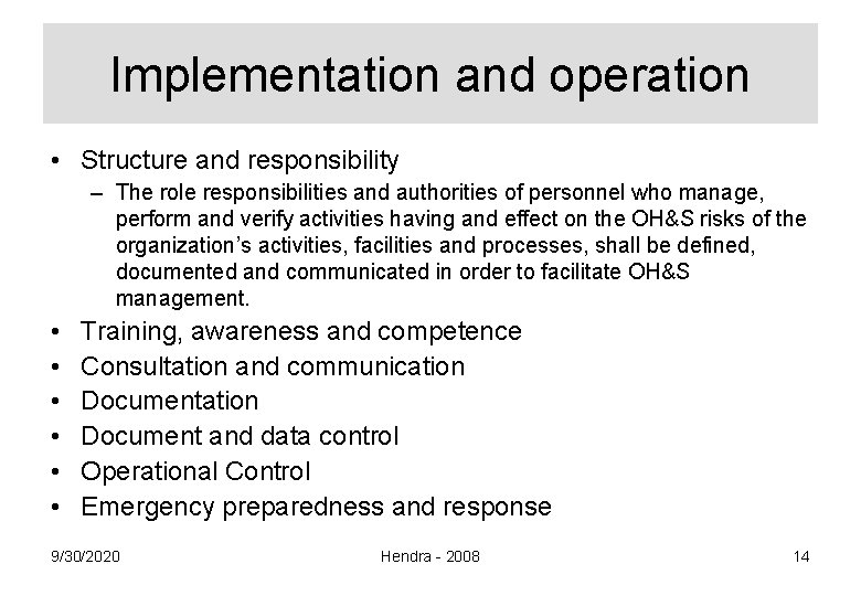 Implementation and operation • Structure and responsibility – The role responsibilities and authorities of