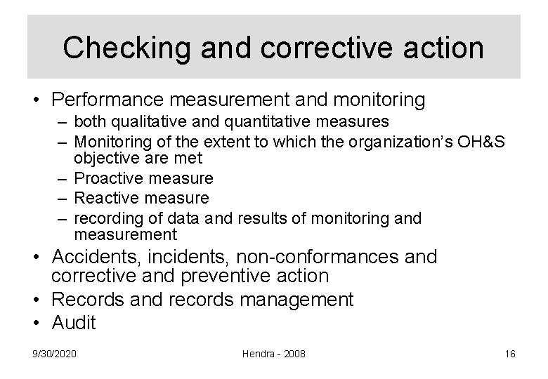 Checking and corrective action • Performance measurement and monitoring – both qualitative and quantitative